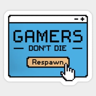 Gamers Don't Die Respawn Funny Gamer Sticker